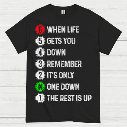 When Life Gets You Down Motorcycle Gear Shift T Shirt