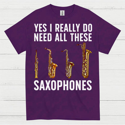 Need All These Saxophones Funny Music T Shirt