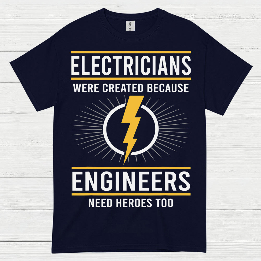 Electricians Need Heroes T Shirt