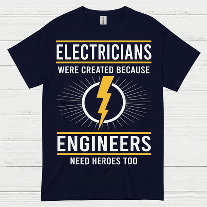 Electricians Need Heroes T Shirt