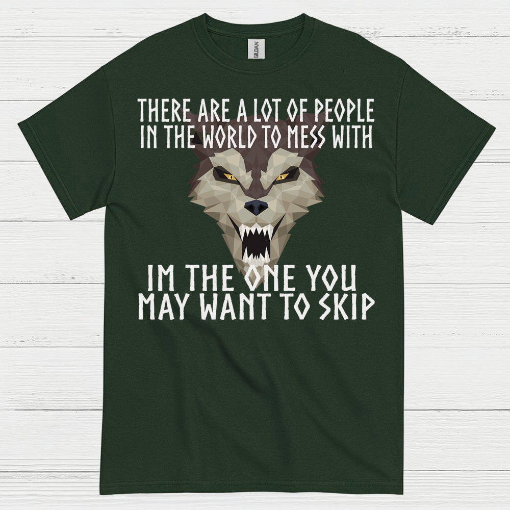 I'm The One You May Want To Skip T Shirt
