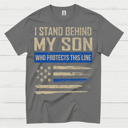I Stand Behind My Son Who Protects This Line T Shirt