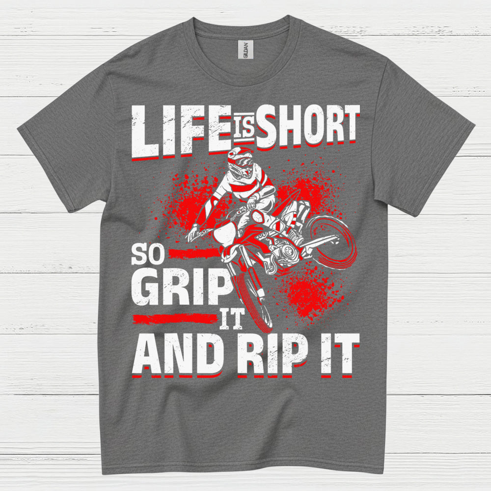 Life Is Short Grip It Rip It Motocross Rider T Shirt