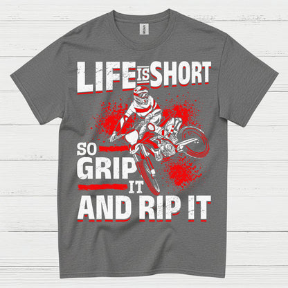 Life Is Short Grip It Rip It Motocross Rider T Shirt