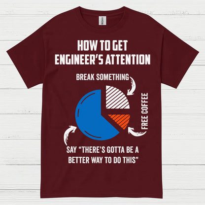 Engineer Attention Humor T Shirt