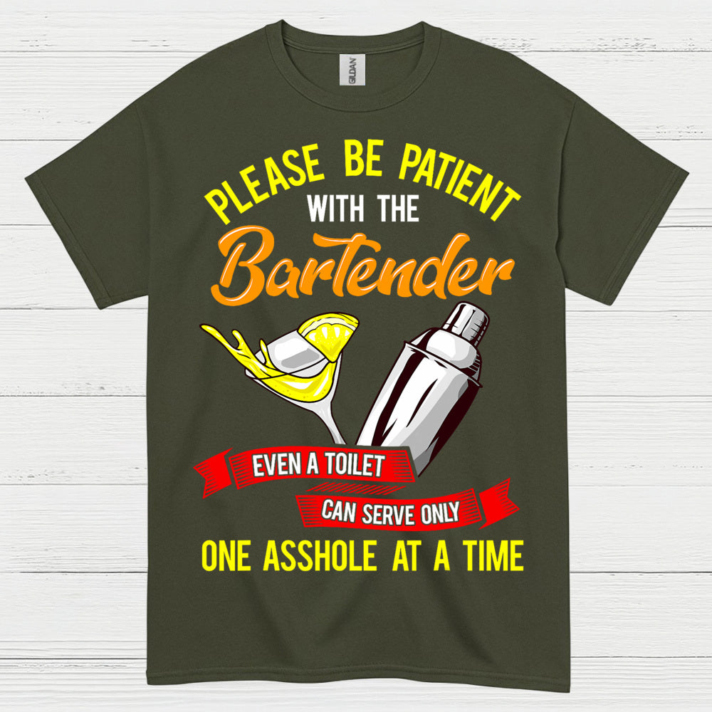 Please Be Patient Bartender Humor T Shirt