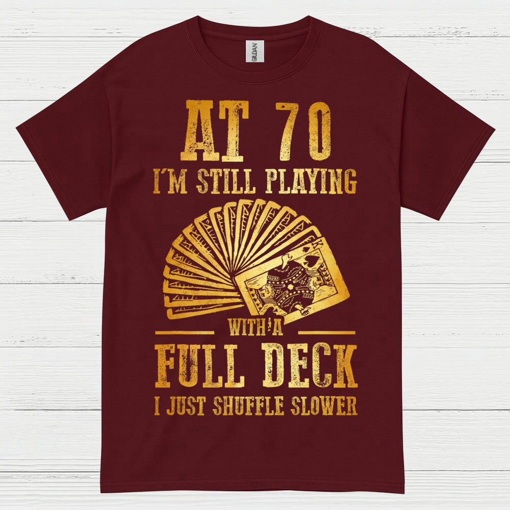 At 70 Still Playing Cards T Shirt
