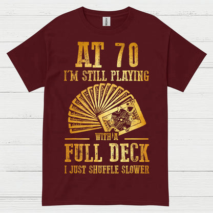At 70 Still Playing Cards T Shirt