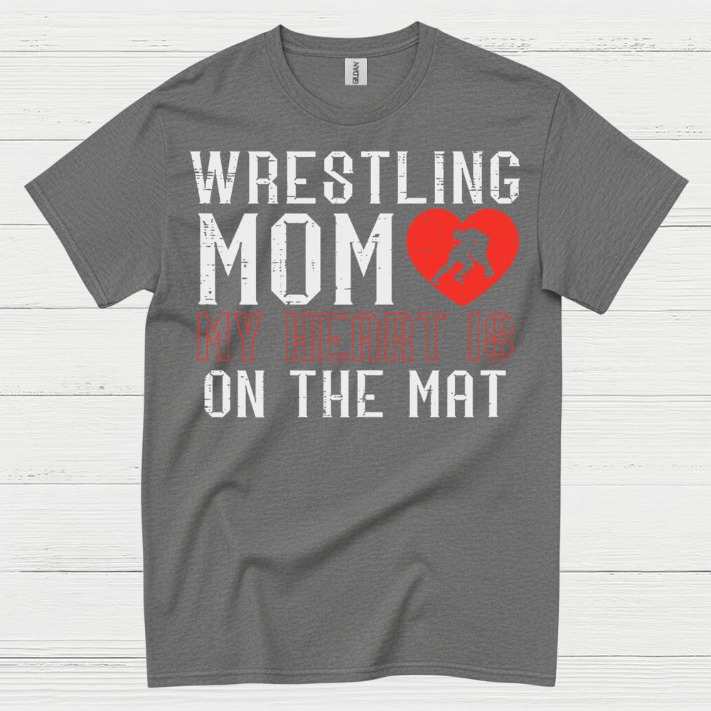 Wrestling Mom My Heart Is On The Mat T Shirt