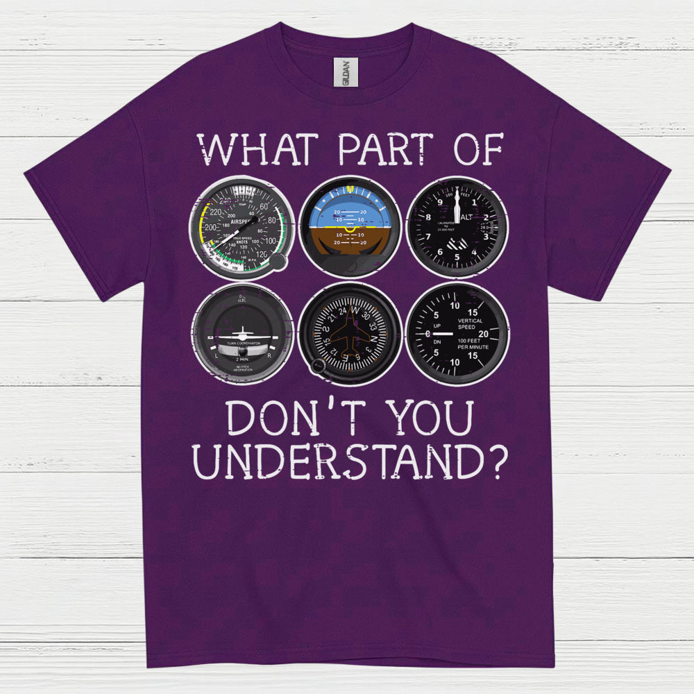What Part Of Flying Instruments Don't You Understand T Shirt
