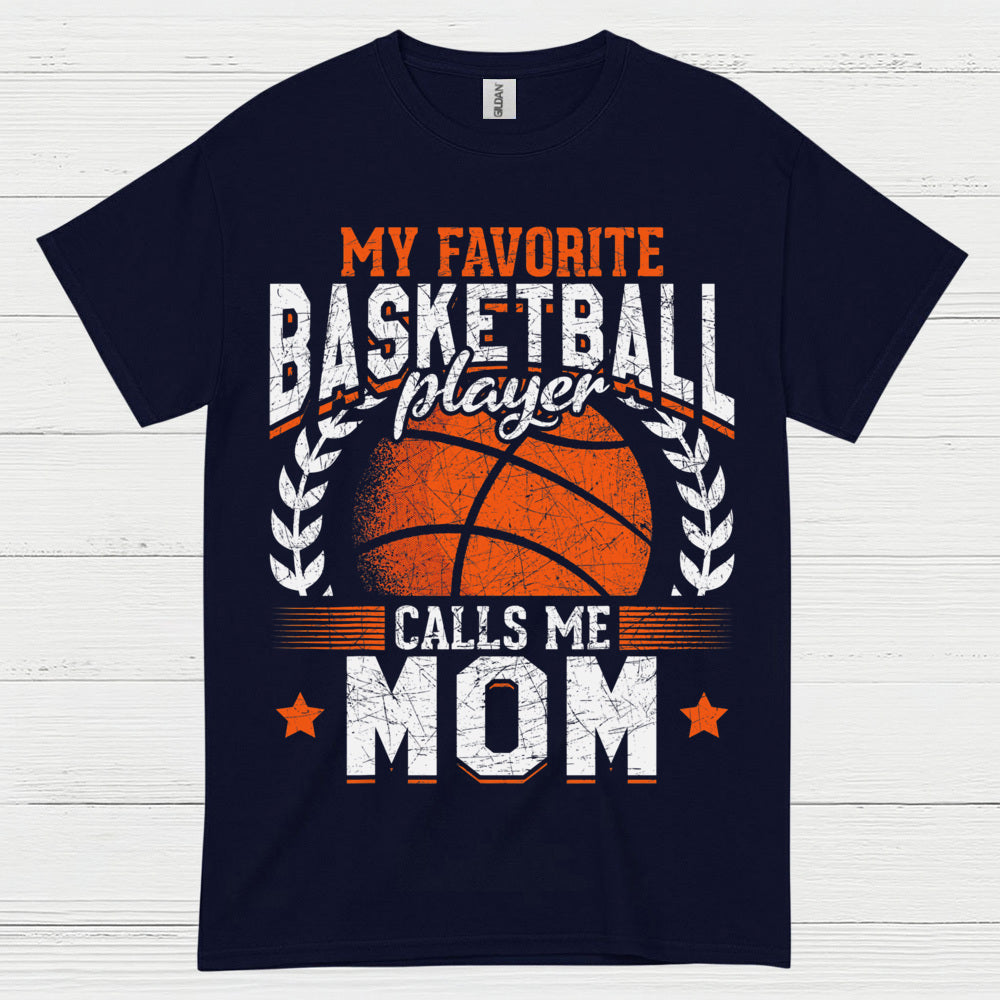 My Favorite Basketball Player Calls Me Mom T Shirt