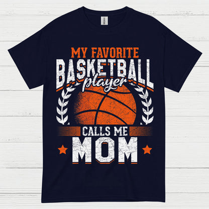 My Favorite Basketball Player Calls Me Mom T Shirt