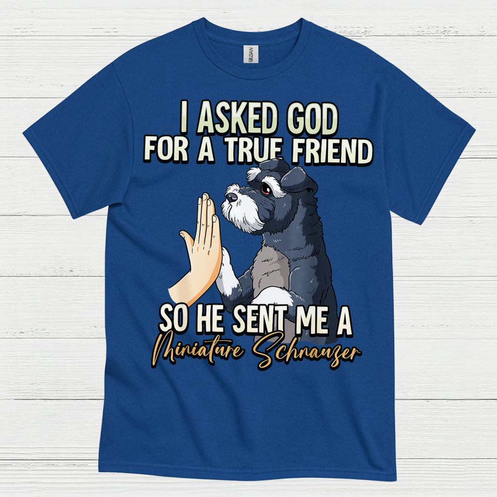 True Friend Miniature Schnauzer Dog Lover T Shirt