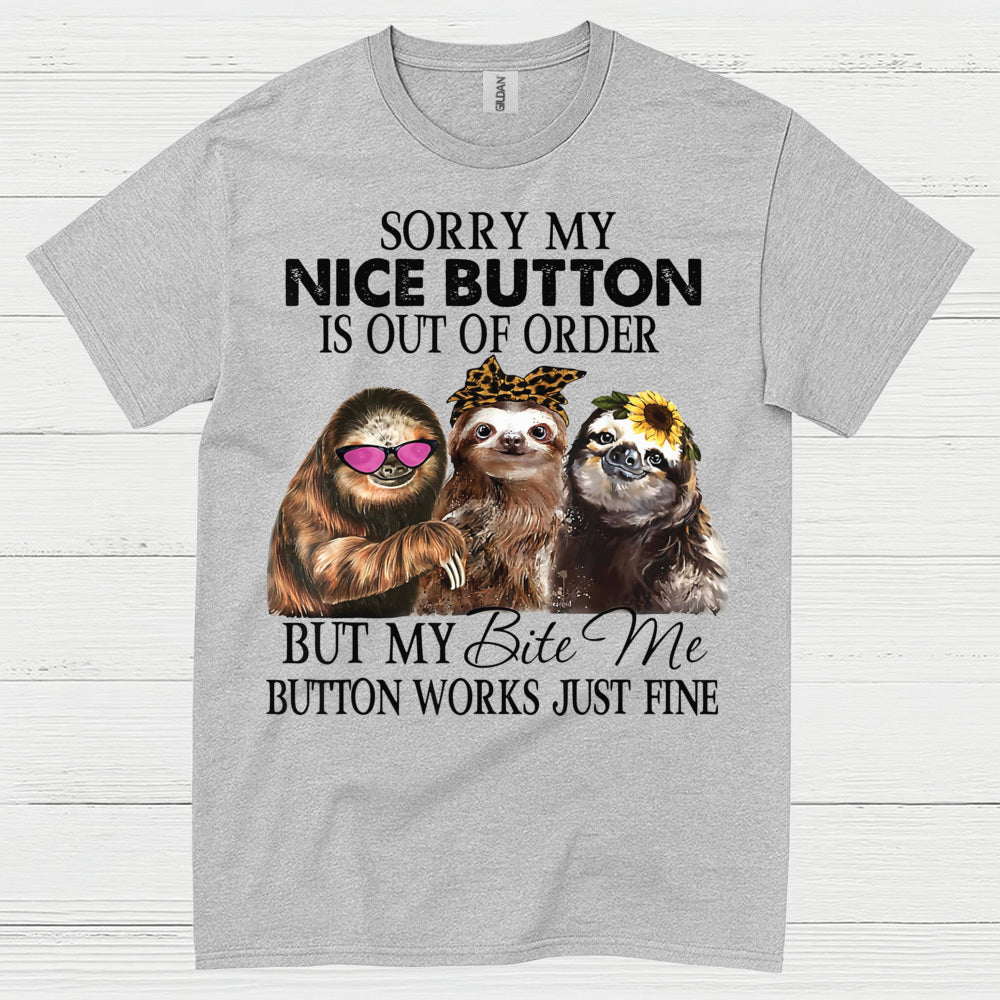 Sorry My Nice Button Sloth T Shirt