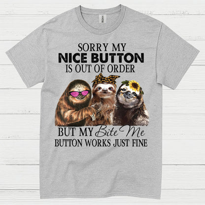 Sorry My Nice Button Sloth T Shirt