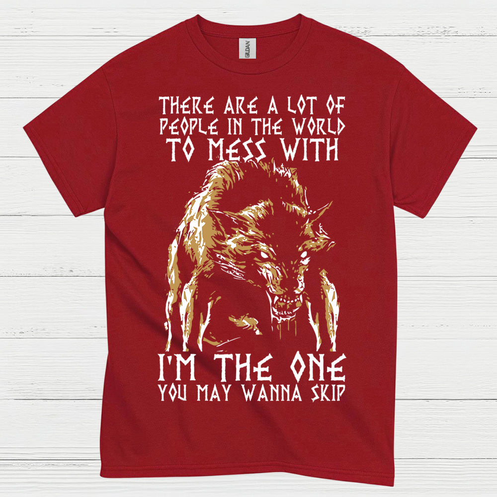 I'm The One You May Wanna Skip Wolf T Shirt