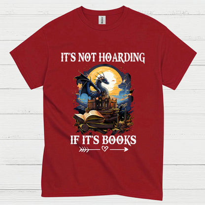 It’s Not Hoarding If It’s Books Dragon T Shirt