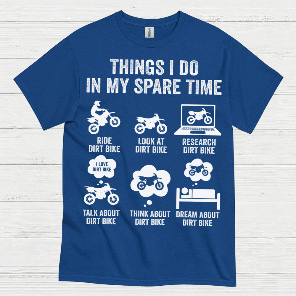 Things I Do In My Spare Time Dirt Bike T Shirt