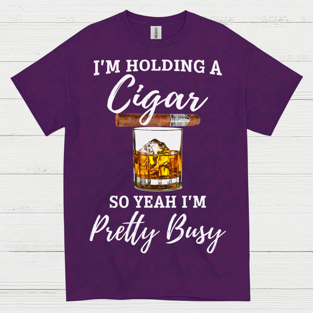 Holding A Cigar So I’m Busy T Shirt