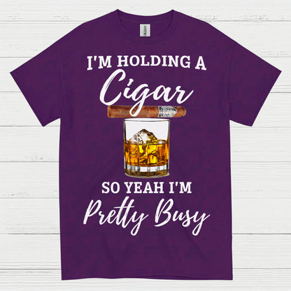 Holding A Cigar So I’m Busy T Shirt