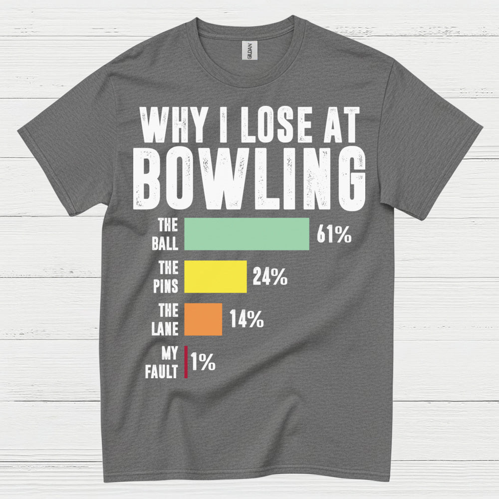 Why I Lose Bowling Funny Chart T Shirt