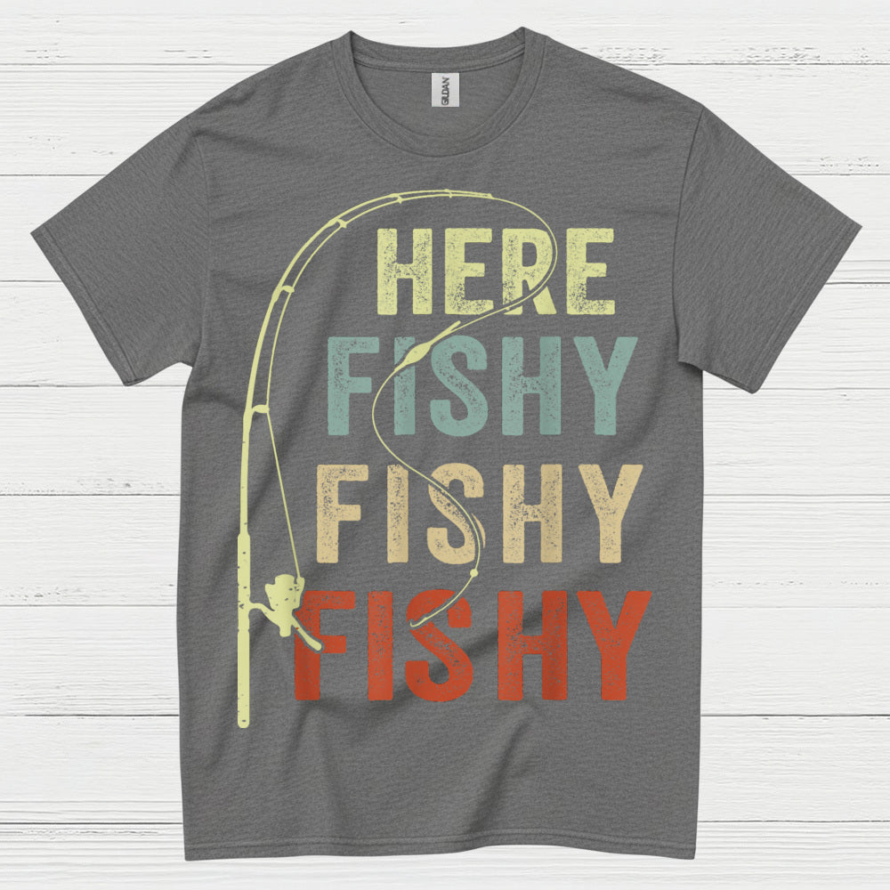 Here Fishy Fishy Fishing T Shirt