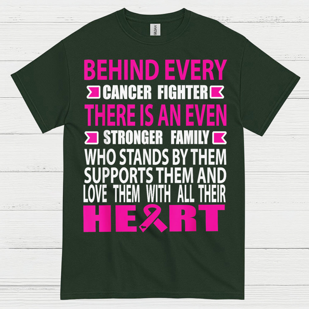 Behind Every Cancer Fighter Family Support T Shirt