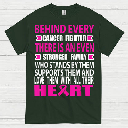 Behind Every Cancer Fighter Family Support T Shirt