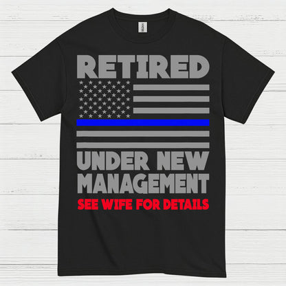 Retired Under New Management T Shirt