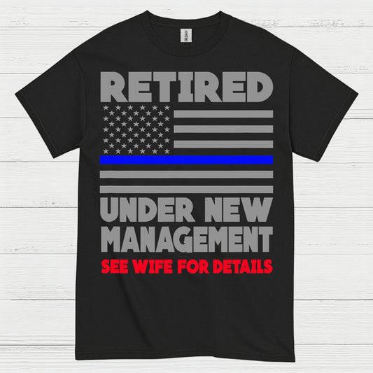 Retired Under New Management T Shirt