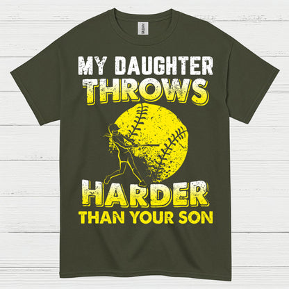 My Daughter Throws Harder Than Your Son Softball T Shirt