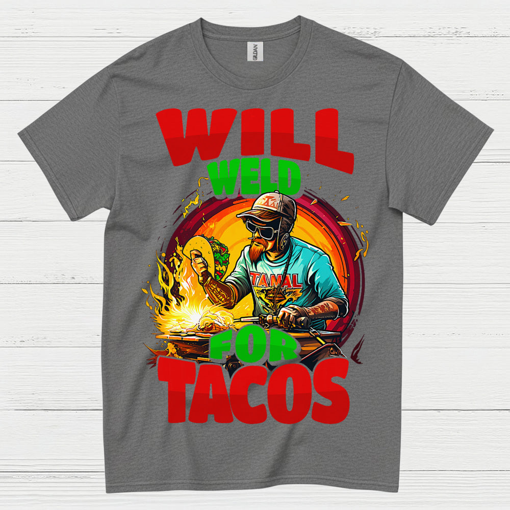 Will Weld For Tacos T Shirt