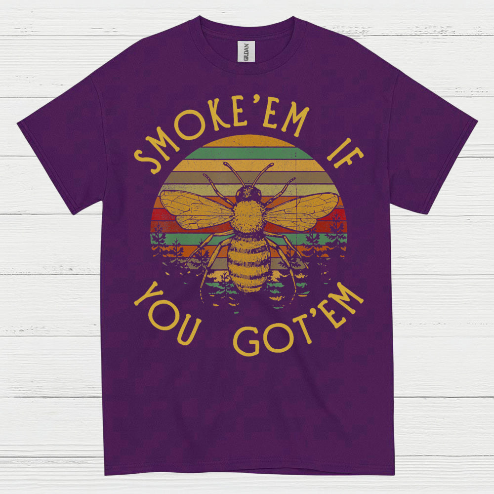 Smoke Em If You Got Em Bee T Shirt