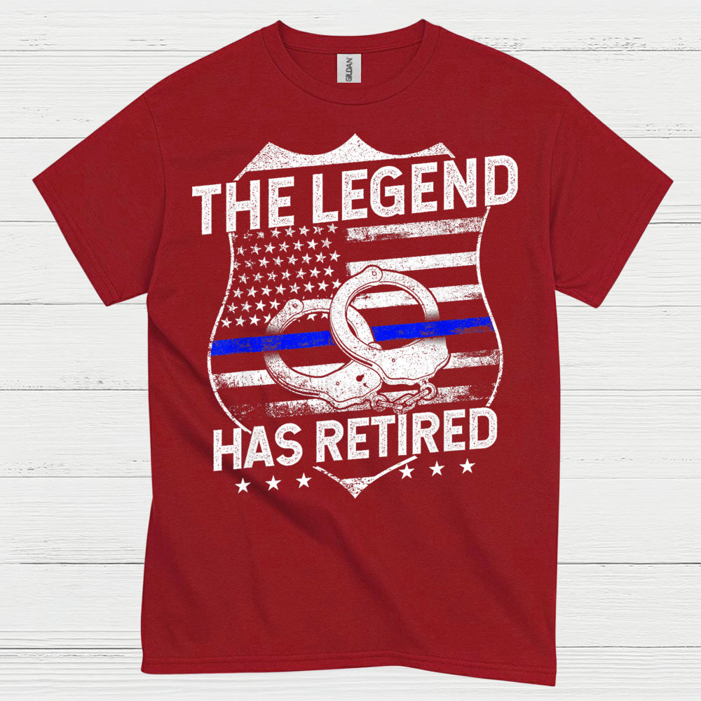 Retired Police Legend Has Earned It T Shirt