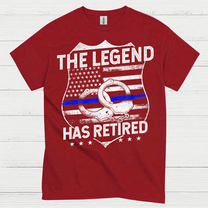 Retired Police Legend Has Earned It T Shirt