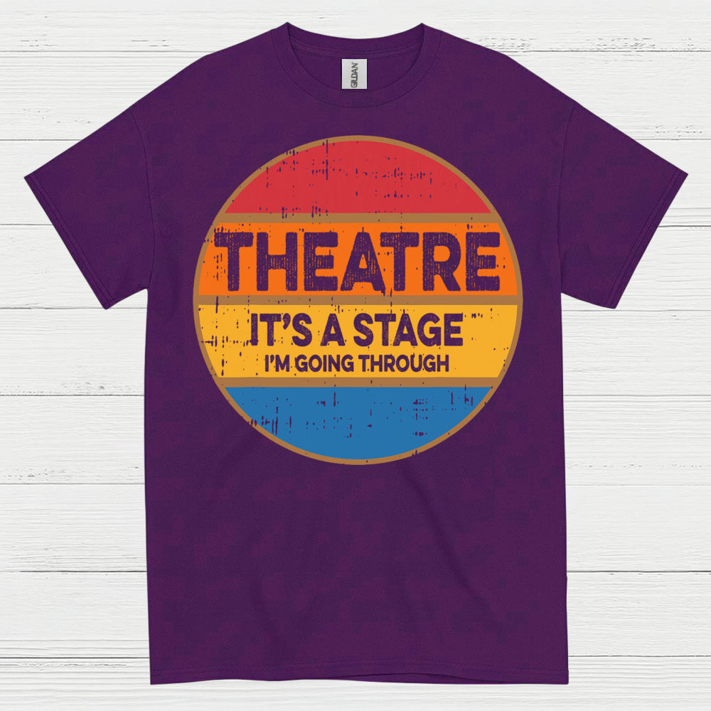 Life Is A Stage Theatre Quote T Shirt