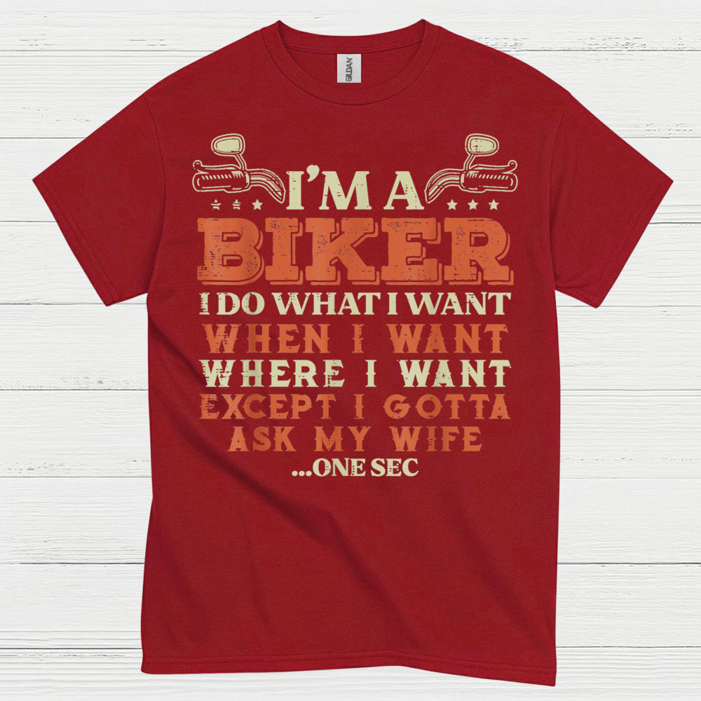 I'm a Biker Ask My Wife Humor T Shirt