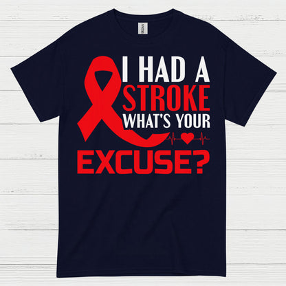 I Had A Stroke Whats Your Excuse Awareness T Shirt