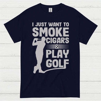 I Just Want To Smoke Cigars Play Golf T Shirt