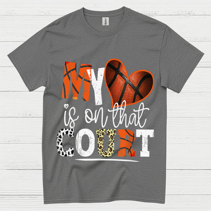 My Heart Is On That Court Basketball Mom T Shirt