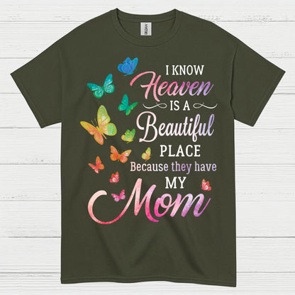 Heaven Is A Beautiful Place Because They Have My Mom T Shirt