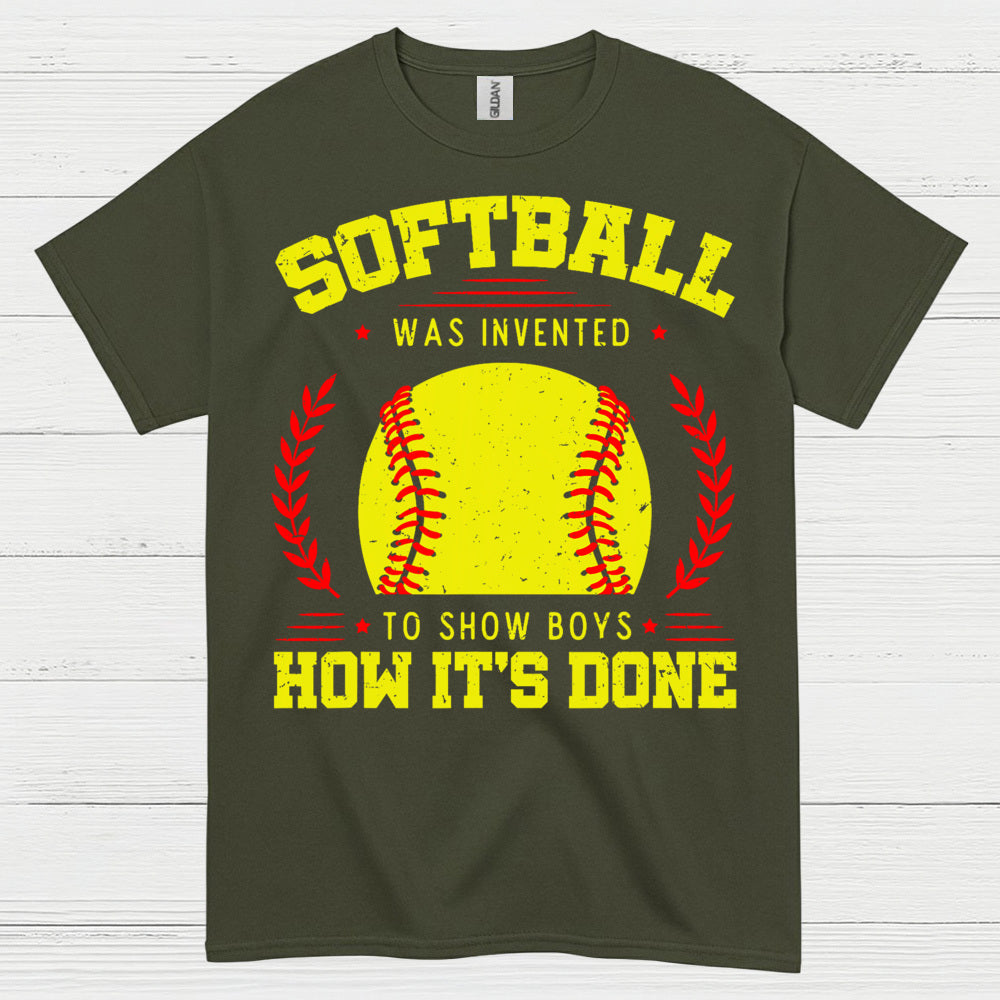Softball Was Invented To Show Boys How It’s Done T Shirt