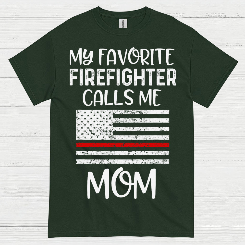 My Favorite Firefighter Calls Me Mom T Shirt
