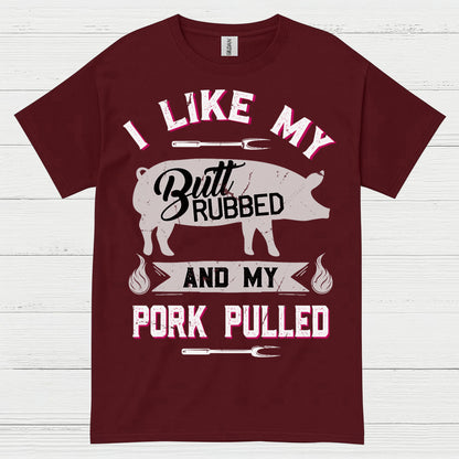 I Like My Butt Rubbed BBQ T Shirt