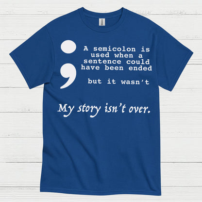 Semicolon My Story Isnt Over T Shirt