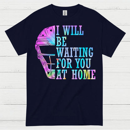 I Will Be Waiting For You At Home Softball T Shirt
