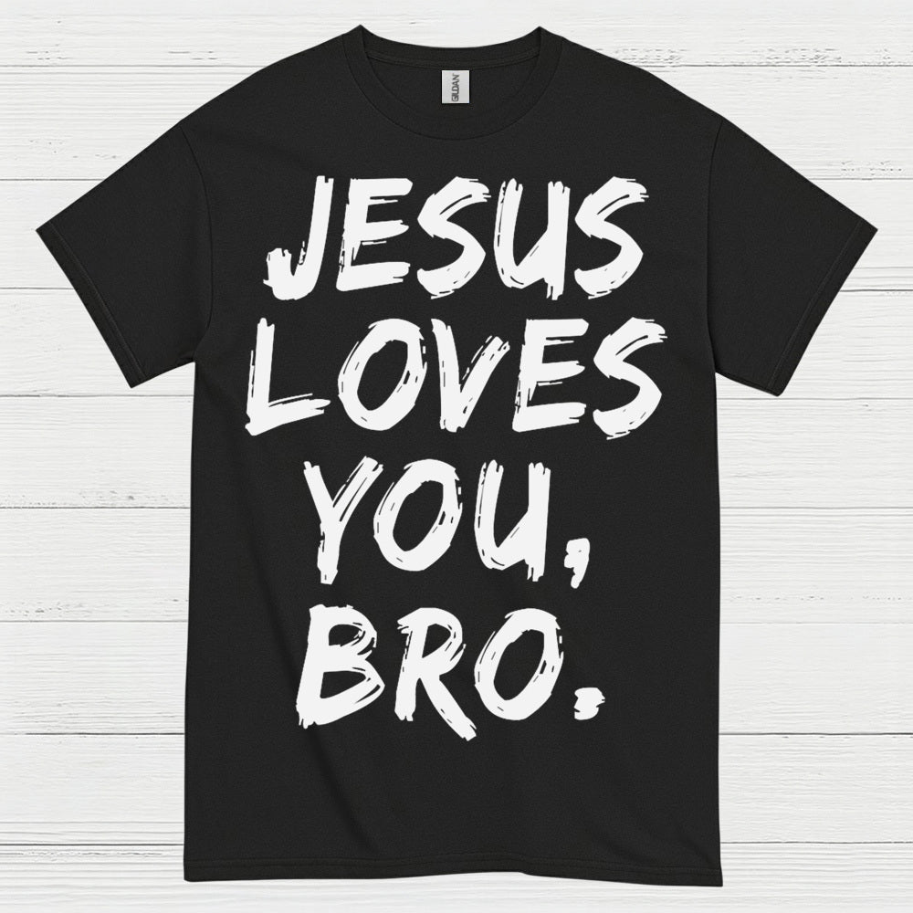 Jesus Loves You Bro Christian Faith T Shirt