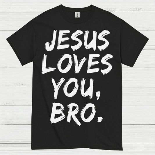 Jesus Loves You Bro Christian Faith T Shirt