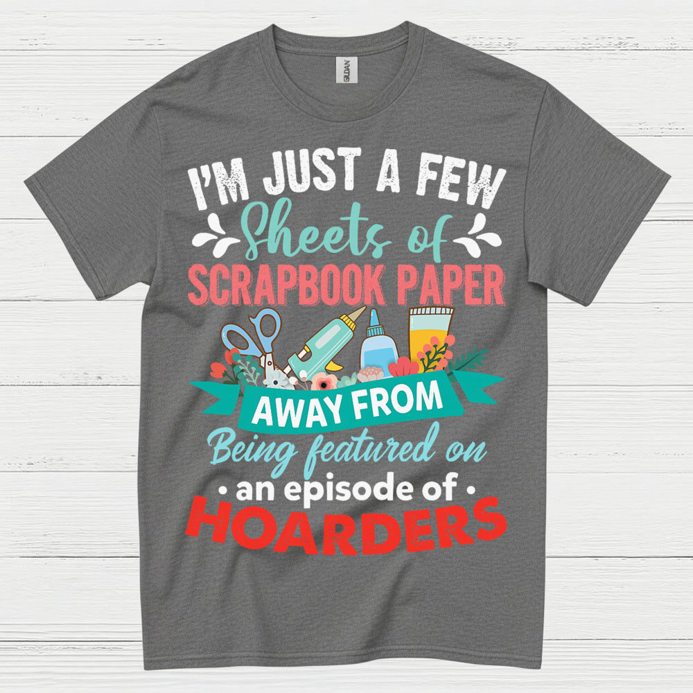 Scrapbook Paper Hoarder Humor Craft T Shirt