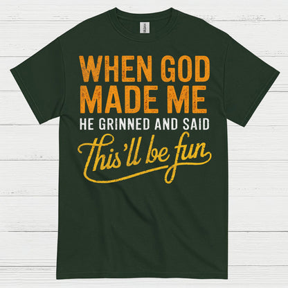 When God Made Me Christian Humor T Shirt